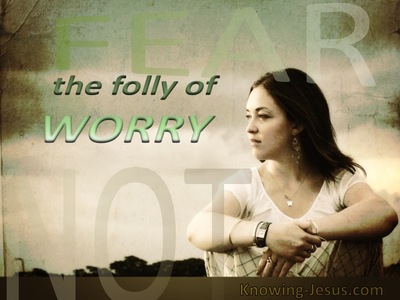 The Folly of Worry